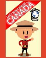 Let’s Learn About Canada: Kid History: Making learning fun! B084WV3FD6 Book Cover