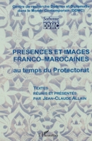 Présences et images franco-marocaines au temps du Protectora 2747550044 Book Cover