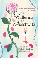 The Ballerina of Auschwitz: Young Adult Edition of The Choice 1665952555 Book Cover