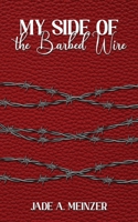 My Side of the Barbed Wire 1917306156 Book Cover