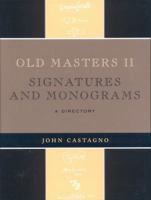Old Masters II: Signatures and Monograms a Directory 0810863855 Book Cover