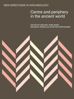 Centre and Periphery in the Ancient World (New Directions in Archaeology) 052110842X Book Cover