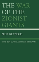 The War of the Zionist Giants: David Ben-Gurion and Chaim Weizmann 1498559603 Book Cover