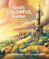 God's Colorful Easter: The Good News Is for Everyone (God's Colorful Kingdom) B0FD7Q6CNW Book Cover