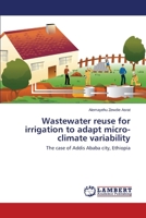 Wastewater Reuse for Irrigation to Adapt Micro-Climate Variability 3659527858 Book Cover