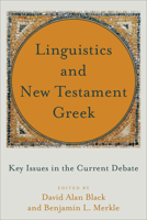 Linguistics and New Testament Greek: Key Issues in the Current Debate 1540961060 Book Cover
