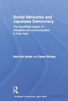 Social Networks and Japanese Democracy: The Beneficial Impact of Interpersonal Communication in East Asia 0415619459 Book Cover