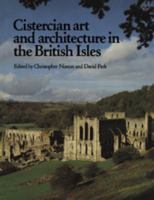 Cistercian Art and Architecture in the British Isles 0521181356 Book Cover