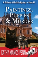 Paintings, Puppies & Murder: A Dickens & Christie Mystery B0FSLGT442 Book Cover