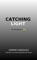 Catching Light: Survival in New York: A Gay Man's Journey (Book Two) B0G2JFKLMZ Book Cover