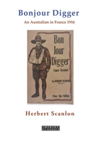 Bonjour Digger: An Australian in France 1916 1923205684 Book Cover