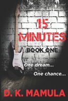 15 MINUTES: BOOK ONE 099665156X Book Cover