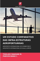 Um Estudo Comparativo Das Infra-Estruturas Aeroportuárias (Portuguese Edition) 6209949185 Book Cover