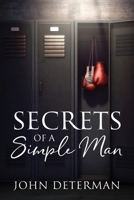 Secrets of a Simple Man 1977245323 Book Cover