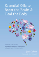 Essential Oils to Boost the Brain and Heal the Body 1984858602 Book Cover