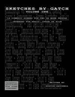Sketches by Gatch Volume 1: 19 comedic sketches 1503382095 Book Cover