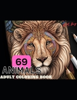 69 animals: Adult Coloring Book B0BSJLS6JQ Book Cover