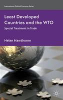 Least Developed Countries and the WTO: Special Treatment in Trade 1137269766 Book Cover