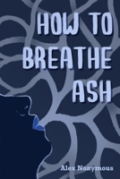 How to Breathe Ash B0C7J9CXQR Book Cover