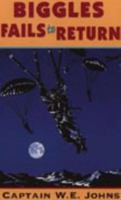 Biggles Fails to Return 0099938502 Book Cover