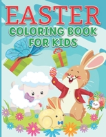 Easter Coloring Book for Kids: 65 Cute And Fun Images Easter Coloring Books Eggs Bunnies, Flowers, Cute Animals And More! 8.5 X 11 Inches B09TGPV7WN Book Cover