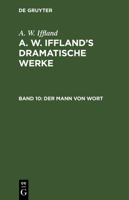 Der Mann Von Wort: Ein Schauspiel in 5 Aufz�gen 3111124088 Book Cover