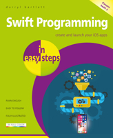 Swift Programming in Easy Steps: Develop IOS Apps 1840787775 Book Cover