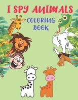 I SPY ANIMALS COLORING BOOK: Animals Coloring Book For Kids And Adult,50 Beautiful Animals Pictures,8.5X11 Inches. 1675660980 Book Cover