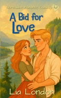 A Bid for Love (Northwest Romantic Comedy) B08924CPV1 Book Cover