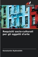 Requisiti socio-culturali per gli oggetti d'arte 6204119842 Book Cover