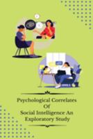 Psychological correlates of social intelligence an exploratory study 2447789319 Book Cover
