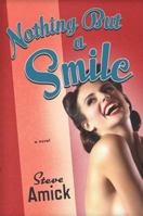 Nothing but a Smile: A Novel 0307390195 Book Cover