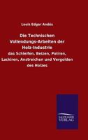Die Technischen Vollendungsarbeiten Der Holzindustrie 1160872511 Book Cover