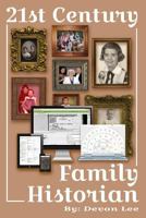 21st Century Family Historian 1502319586 Book Cover