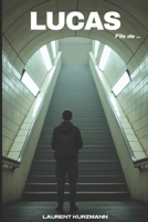 LUCAS: fils de ... (French Edition) B0FMLH5NY6 Book Cover
