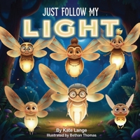 Just Follow My Light B0GHZDKSZV Book Cover