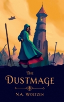 The Dustmage: Book One of The Dustmage Archives B0GT1WYW2H Book Cover