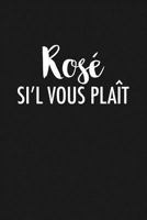 Rosé Sil Vous Plait: A 6x9 Inch Matte Softcover Journal Notebook With 120 Blank Lined Pages And A Wine Lover Cover Slogan 1726864057 Book Cover