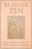 KI-Asana Zen: Bridging the Gap Between East and West 1937907260 Book Cover