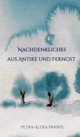 Nachdenkliches aus Antike und Fernost (German Edition) 3748227558 Book Cover