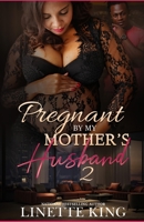 Pregnant by My Mother's Husband 2 1544720343 Book Cover
