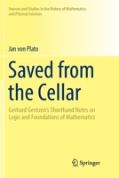 Saved from the Cellar: Gerhard Gentzen’s Shorthand Notes on Logic and Foundations of Mathematics 331982502X Book Cover
