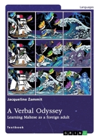 A Verbal Odyssey. Learning Maltese as a foreign adult 3346403491 Book Cover