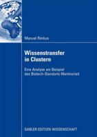 Wissenstransfer in Clustern: Eine Analyse Am Beispiel Des Biotech-Standorts Martinsried 3834914274 Book Cover