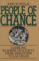 People of Chance: Gambling in American Society from Jamestown to Las Vegas 0195037405 Book Cover