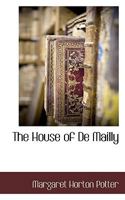 The House of de Mailly; A Romance 1117707253 Book Cover