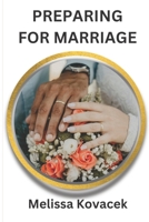 Preparing for Marriage: A Manual for a Successful Marriage B0BGZLFNF6 Book Cover