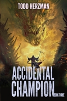 Accidental Champion 3: A LitRPG Adventure B0DS62SDWW Book Cover