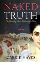 Naked Truth or Equality, the Forbidden Fruit 0578272083 Book Cover