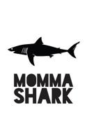 Momma Shark: Momma Shark Notebook Family Tribe - Mom Doodle Diary Book Gift for Mother Who Loves White Sharks or Fisherwoman Mommy Who Loves Swimming and Fishing in The Ocean or Seas 1072078457 Book Cover